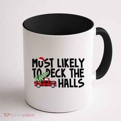 Most Likely To Deck The Halls Christmas Holiday Coffee Mug back