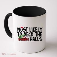 Most Likely To Deck The Halls Christmas Holiday Coffee Mug thumb 0