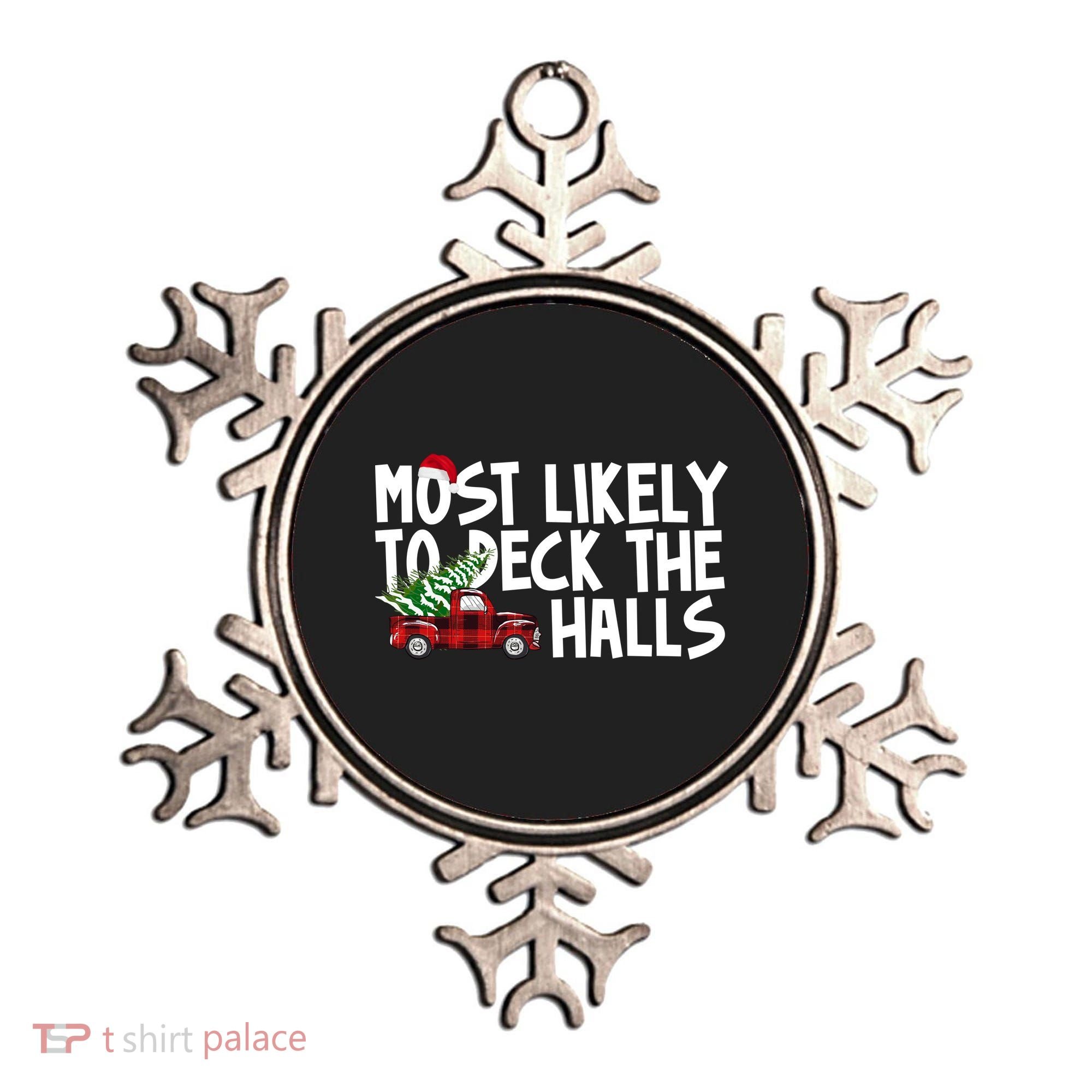 Most Likely To Deck The Halls Christmas Holiday Ornament