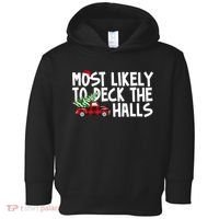 Most Likely To Deck The Halls Christmas Holiday Toddler Hoodie thumb 0