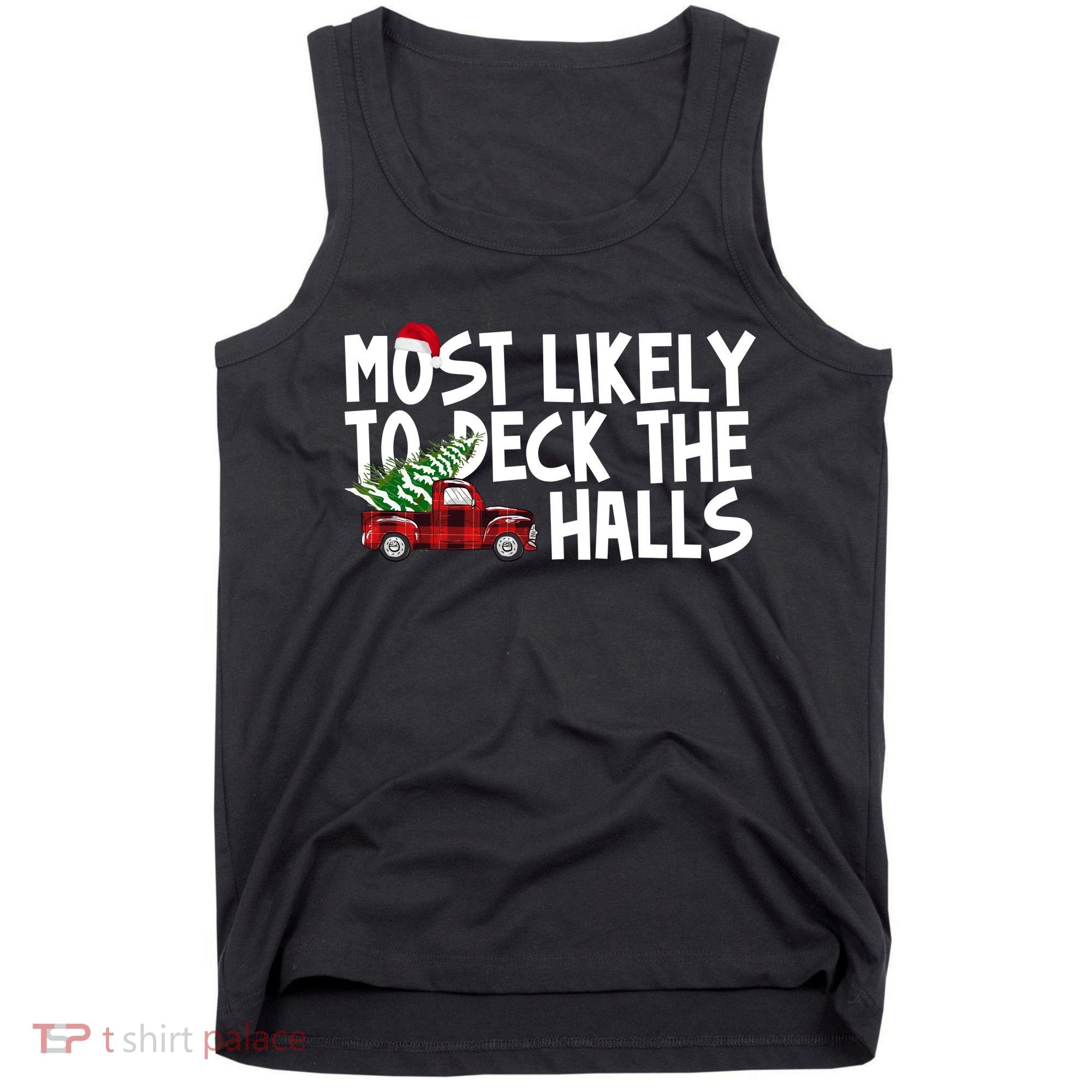Most Likely To Deck The Halls Christmas Holiday Tank Top