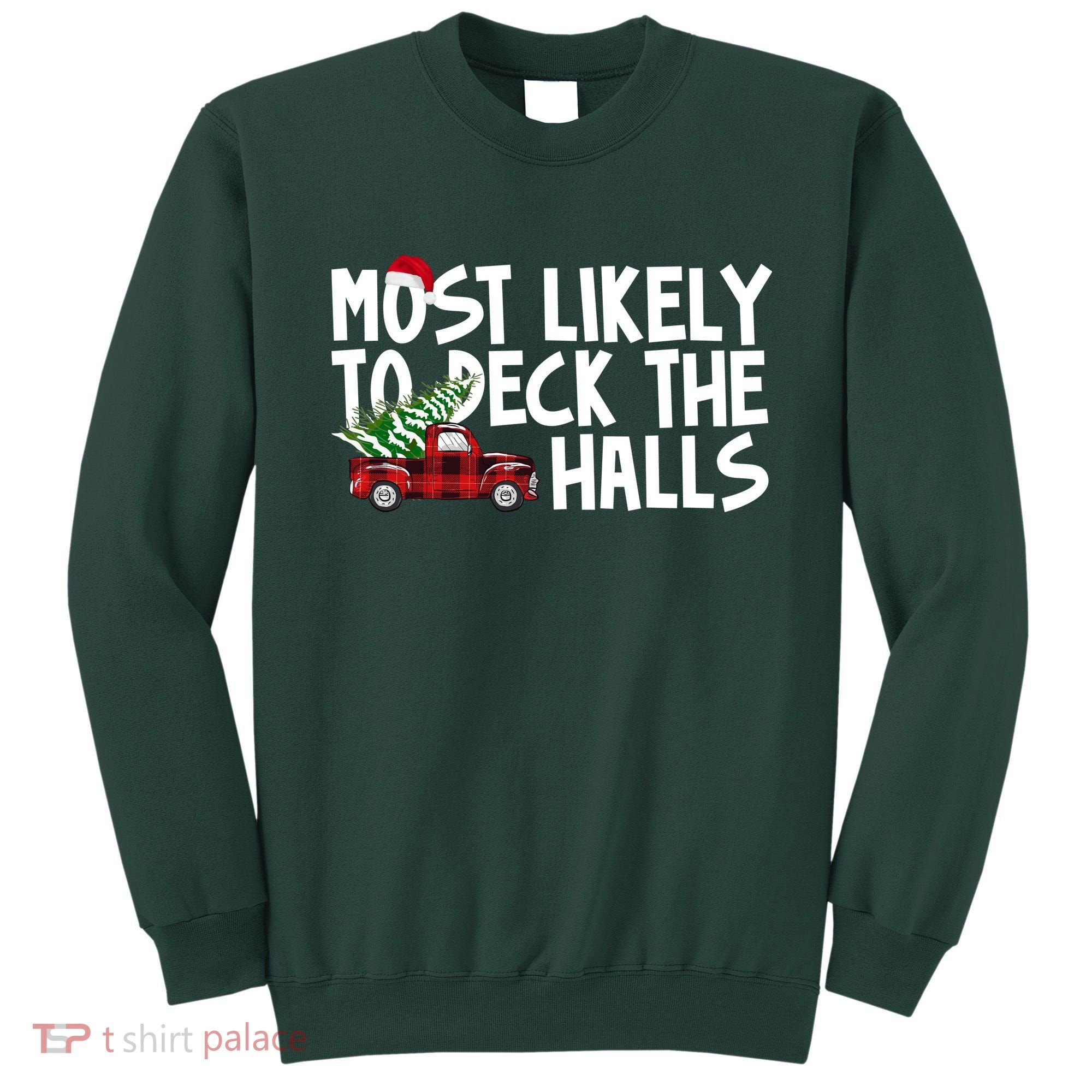 Most Likely To Deck The Halls Christmas Holiday Sweatshirt