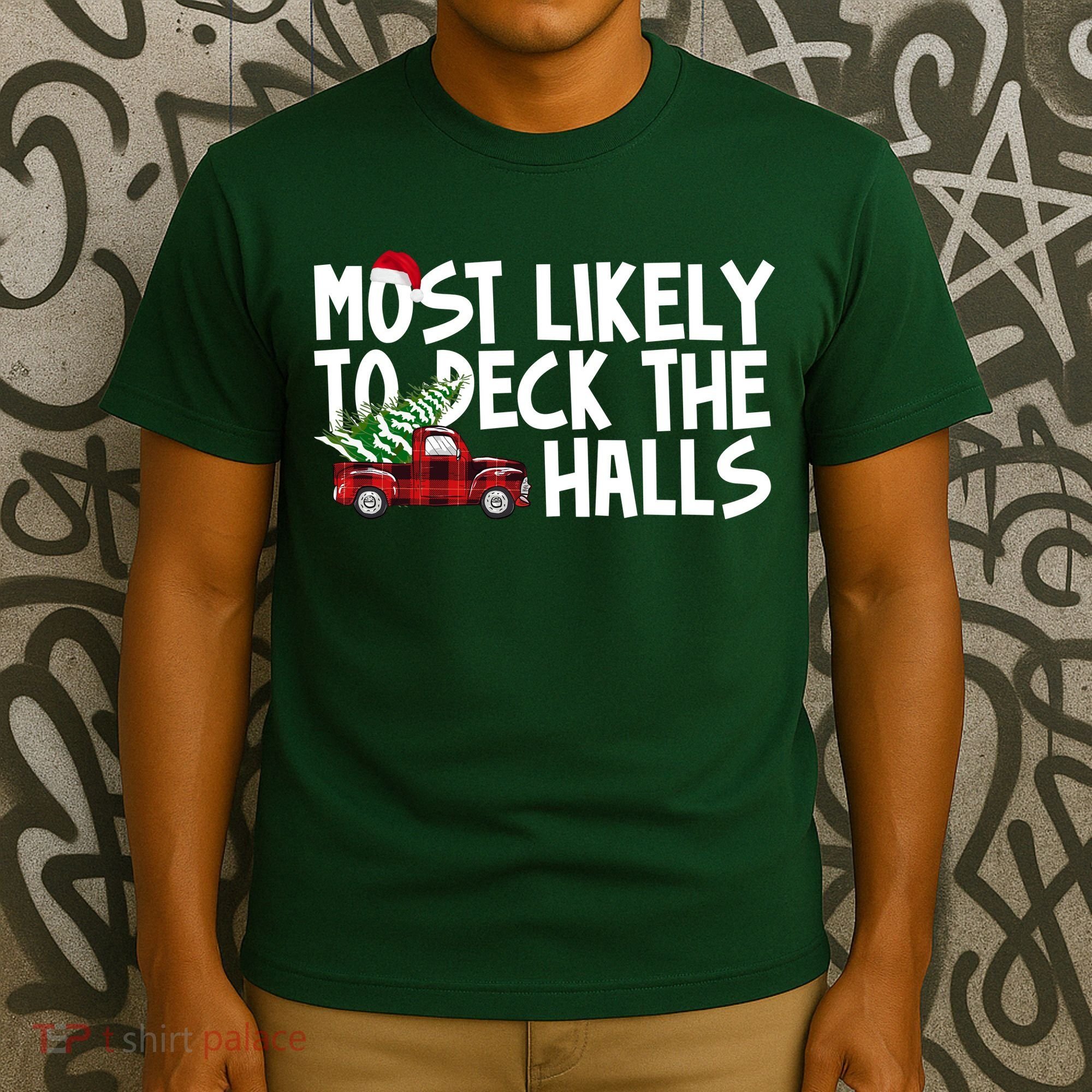 Most Likely To Deck The Halls Christmas Holiday T-Shirt