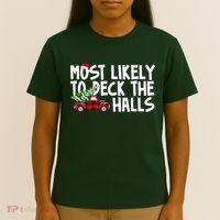 Most Likely To Deck The Halls Christmas Holiday T-Shirt thumb 4