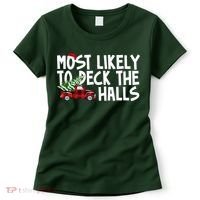 Most Likely To Deck The Halls Christmas Holiday Women's T-Shirt thumb 0