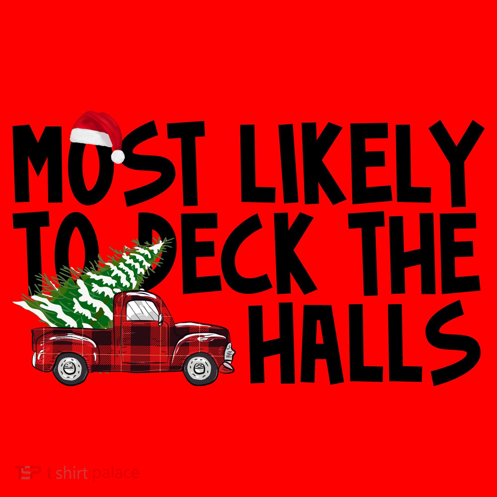 Most Likely To Deck The Halls Christmas Holiday Santa Hat
