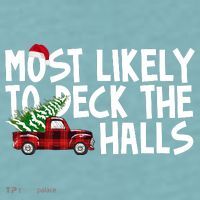 Most Likely To Deck The Halls Christmas Holiday Sueded Cloud Jersey T-Shirt thumb 2