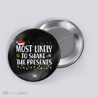 Most Likely To Shake The Presents Family Matching Christmas Button thumb 0