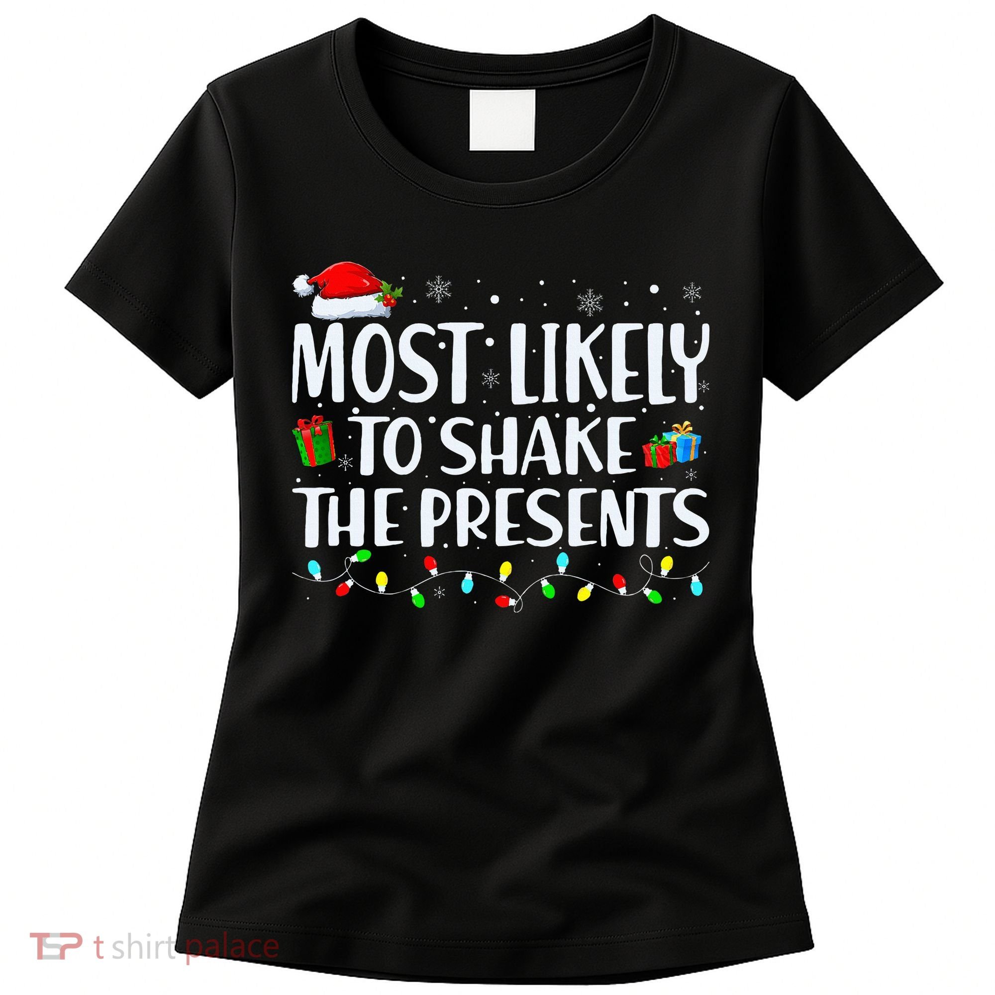 Most Likely To Shake The Presents Family Matching Christmas Women's T-Shirt