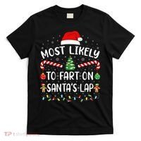 Most Likely To Fart On SantaS Lap Family Joke Christmas T-Shirt thumb 0