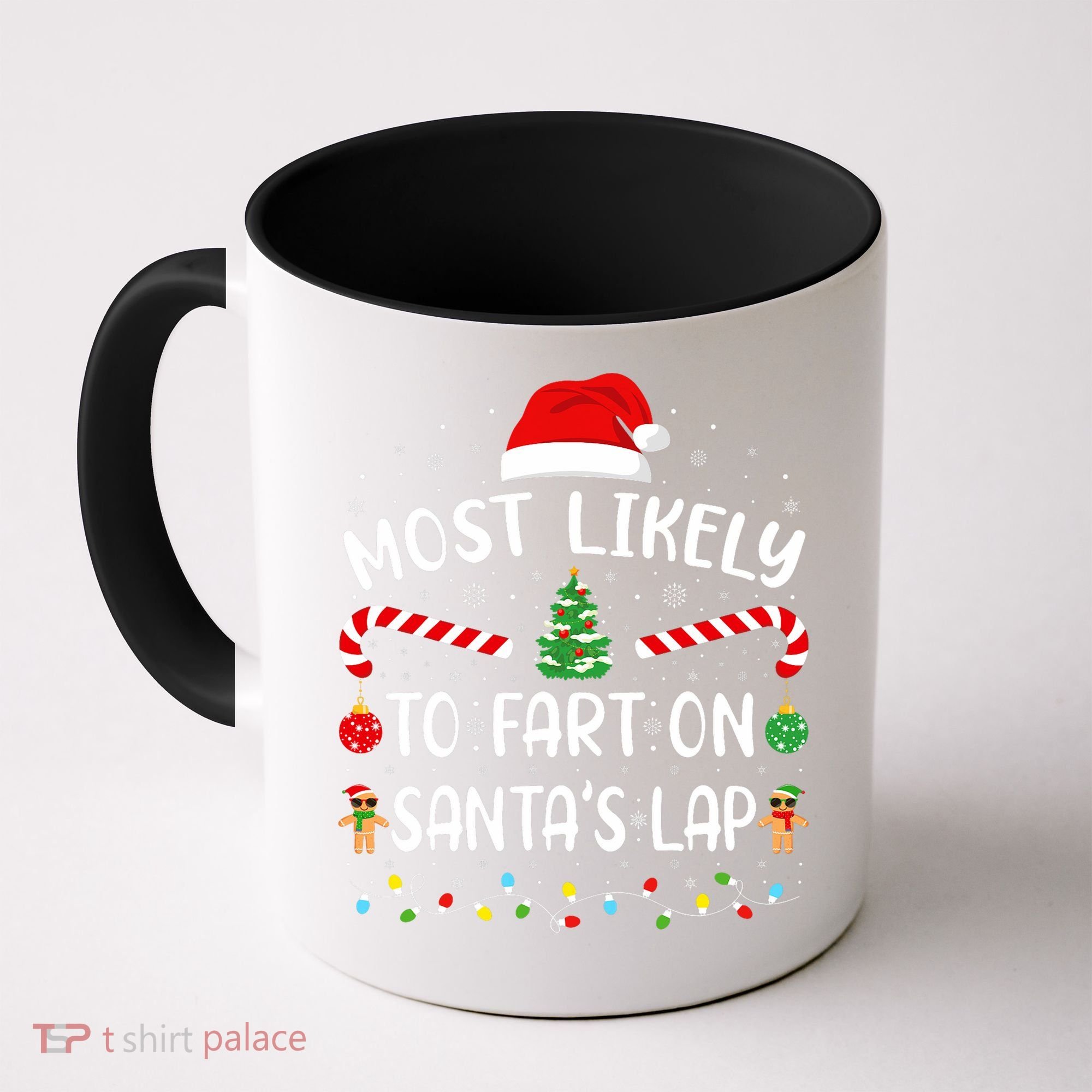 Most Likely To Fart On SantaS Lap Family Joke Christmas Coffee Mug