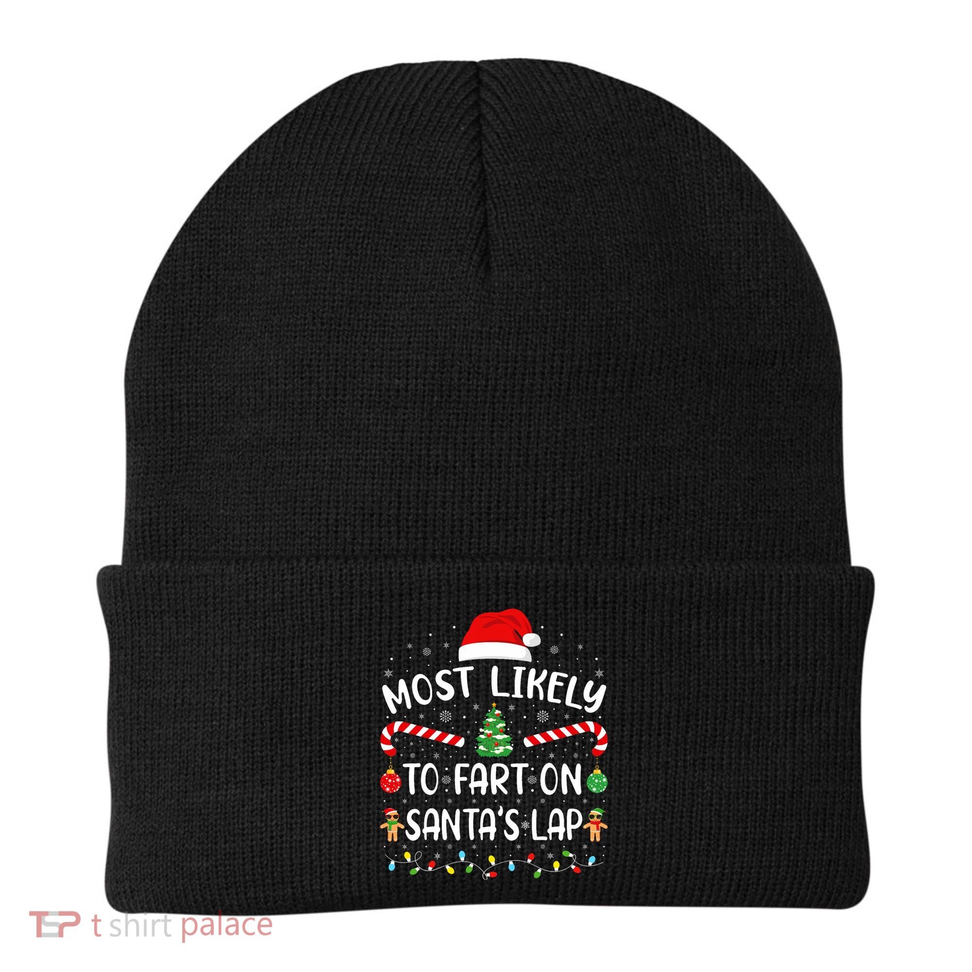 Most Likely To Fart On SantaS Lap Family Joke Christmas Beanie