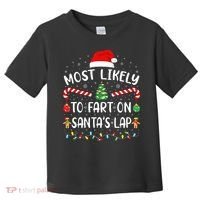Most Likely To Fart On SantaS Lap Family Joke Christmas Toddler T-Shirt thumb 0