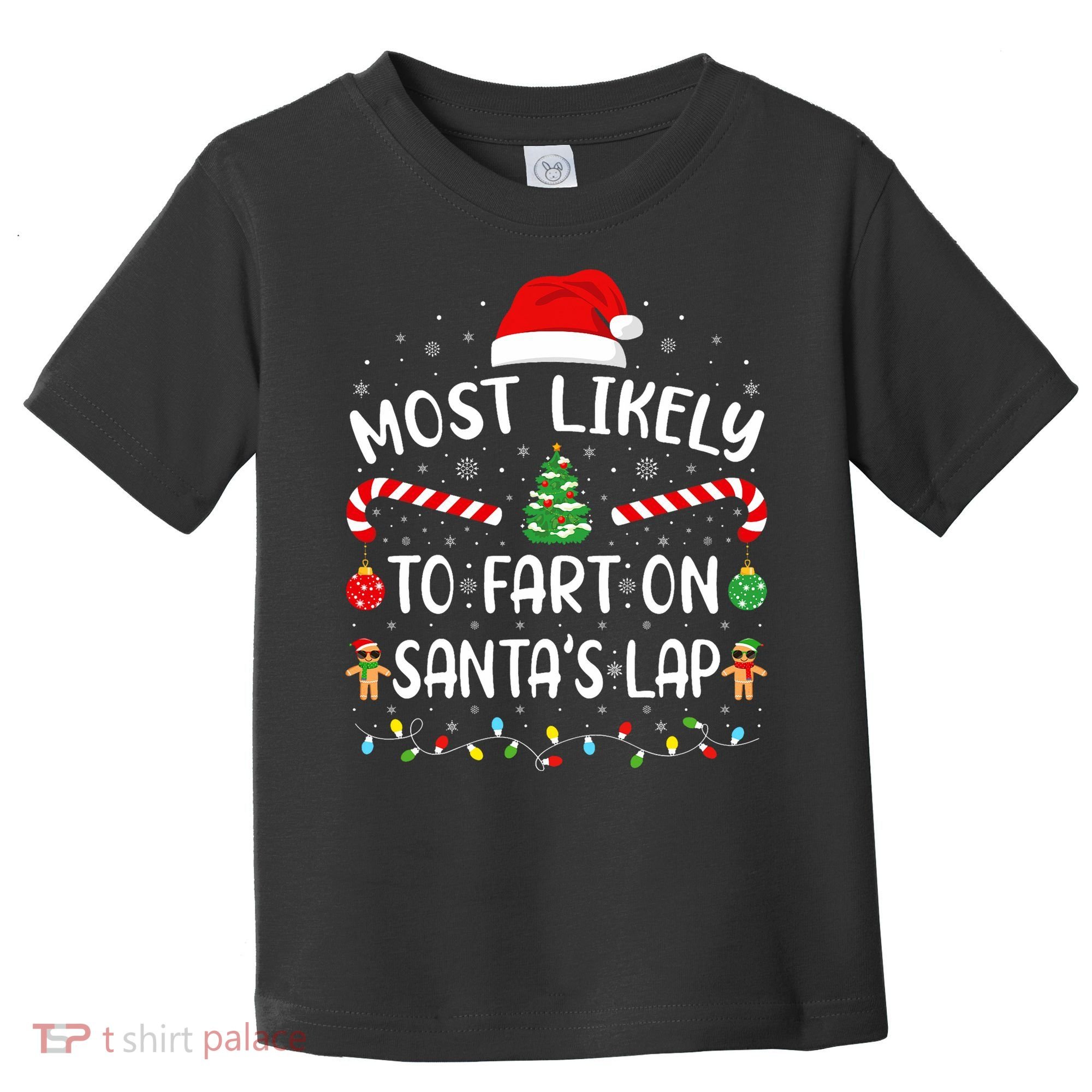 Most Likely To Fart On SantaS Lap Family Joke Christmas Toddler T-Shirt
