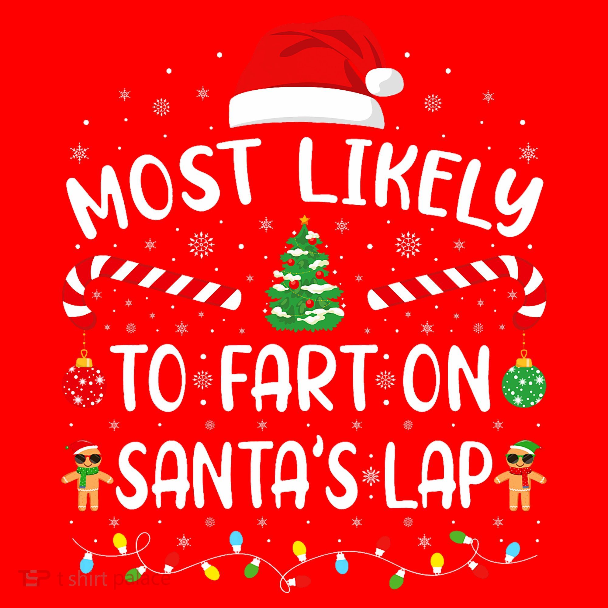 Most Likely To Fart On SantaS Lap Family Joke Christmas Santa Hat