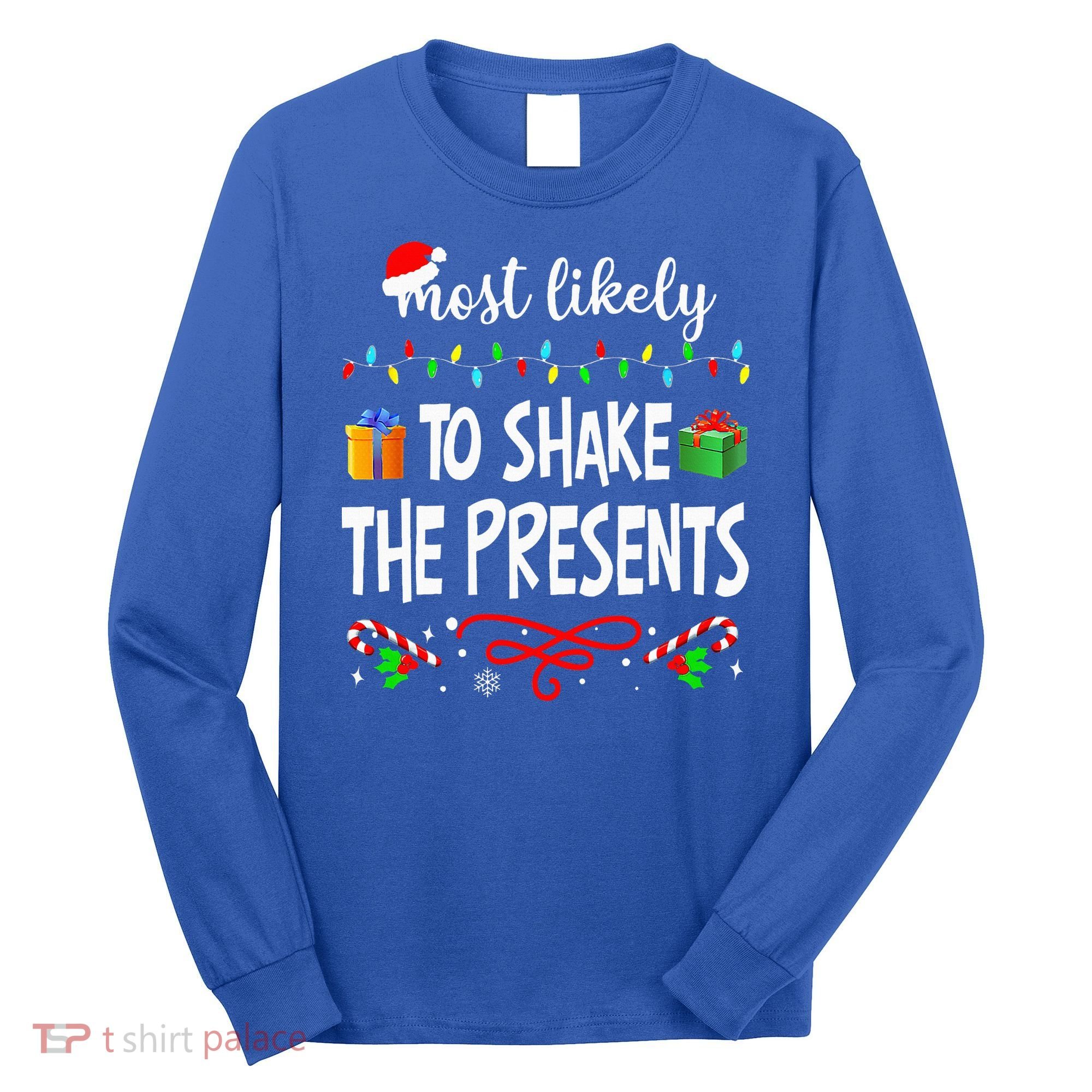 Most Likely To Shake The Presents Family Matching Christmas  Long Sleeve Shirt