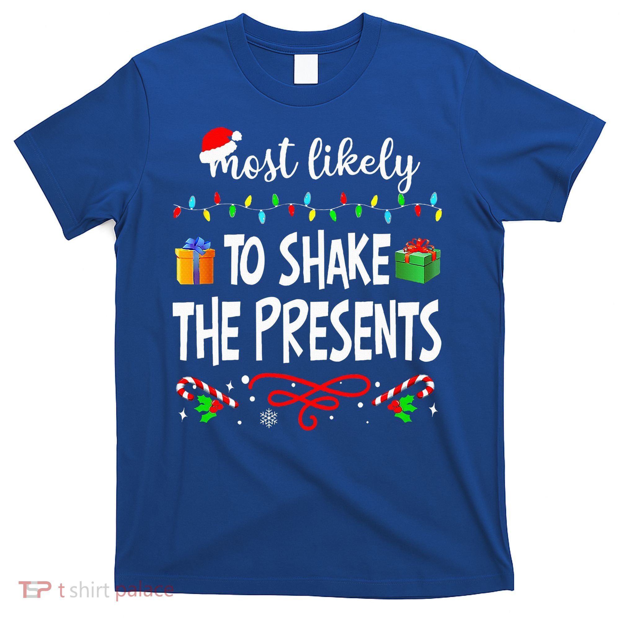Most Likely To Shake The Presents Family Matching Christmas  T-Shirt