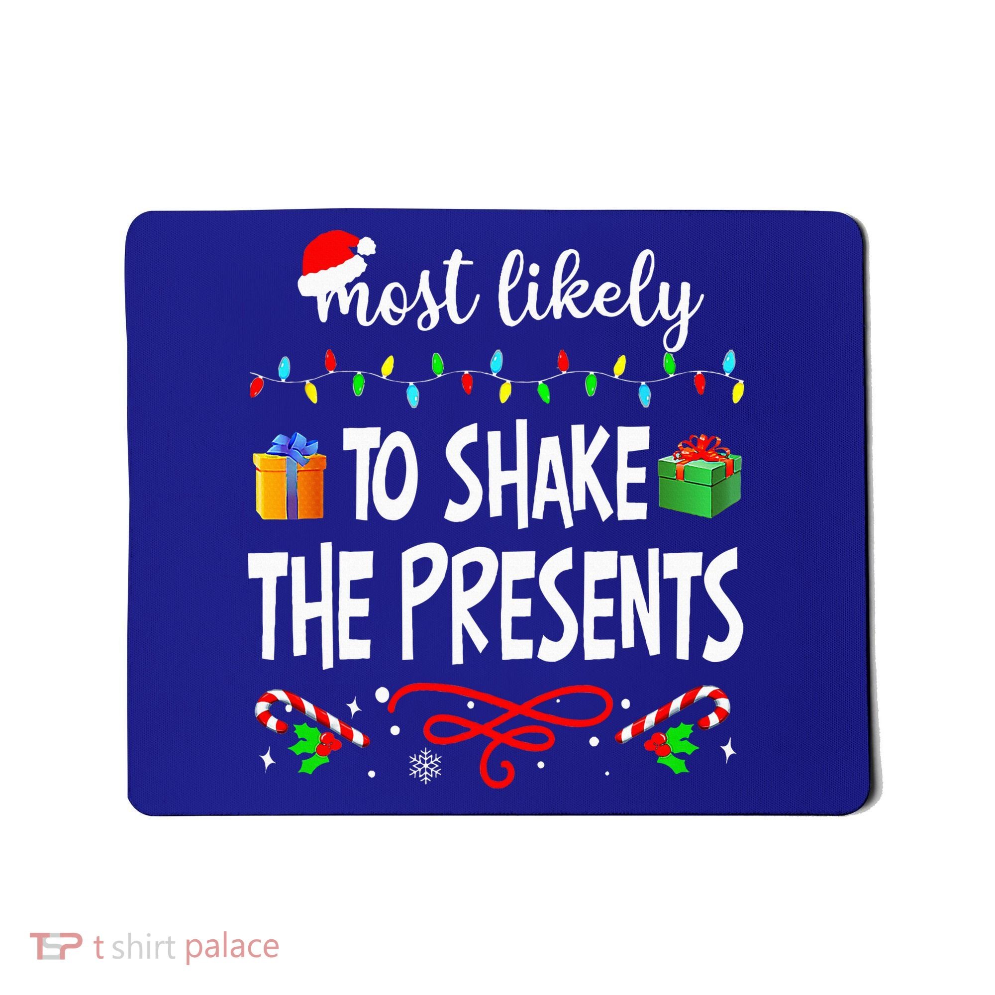 Most Likely To Shake The Presents Family Matching Christmas  Mousepad