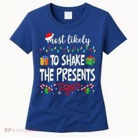 Most Likely To Shake The Presents Family Matching Christmas  Women's T-Shirt thumb 0