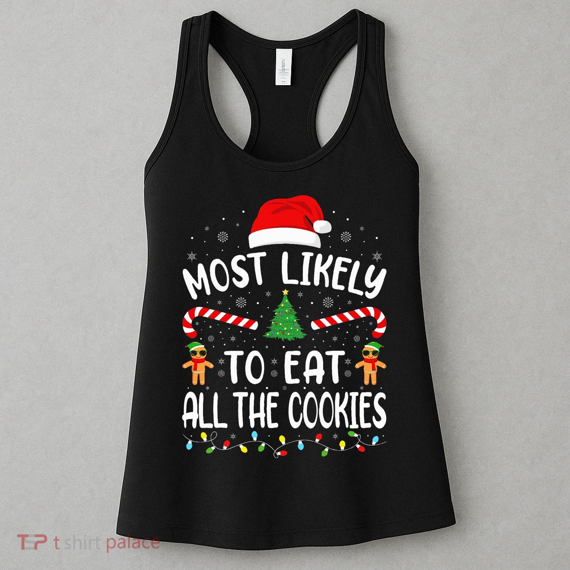 Most Likely To Eat All the Cookies Family Joke Christmas  Women's Tank Top