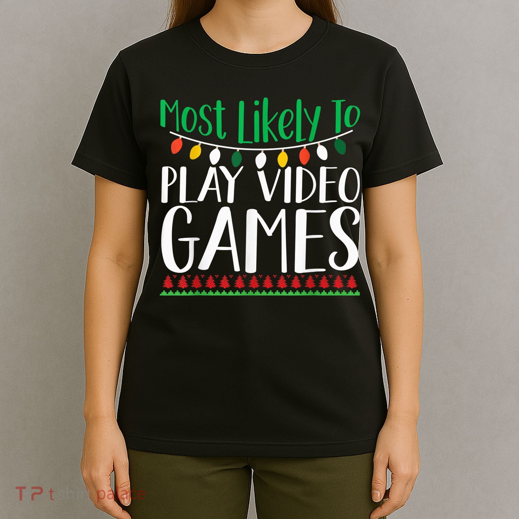 Most Likely To Play Video Games Christmas Family T-Shirt