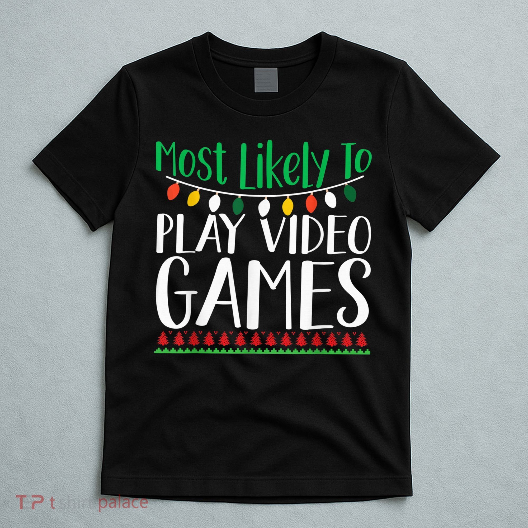 Most Likely To Play Video Games Christmas Family T-Shirt
