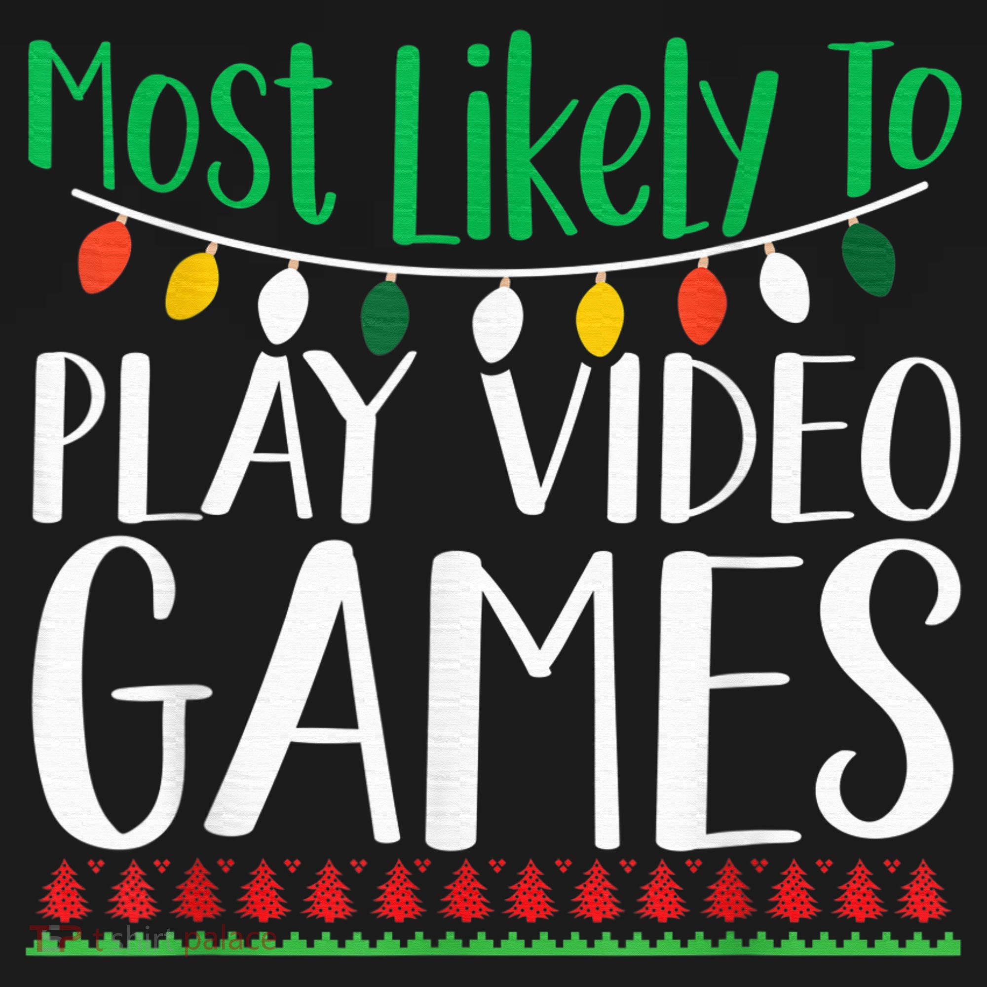 Most Likely To Play Video Games Christmas Family Polo