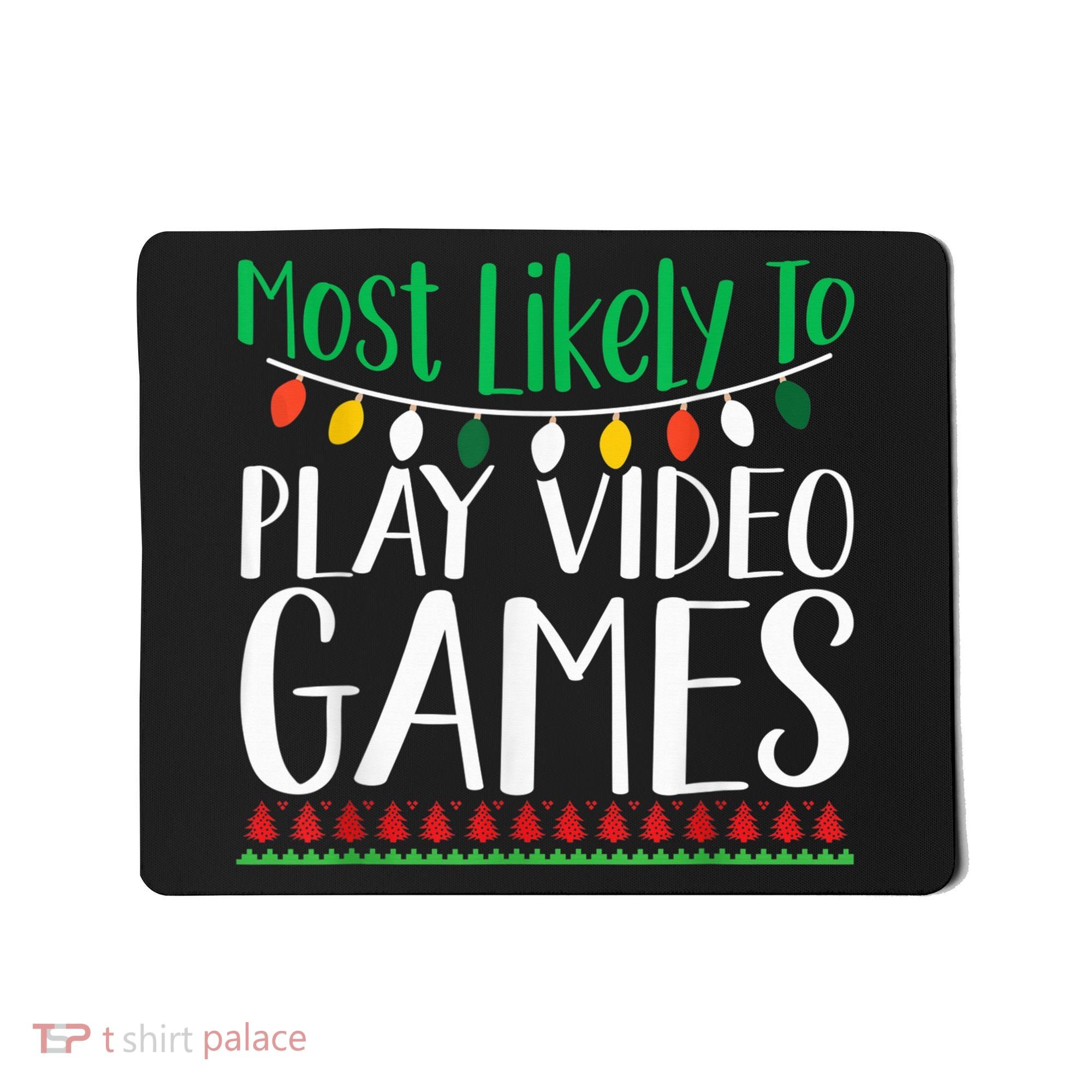 Most Likely To Play Video Games Christmas Family Mousepad
