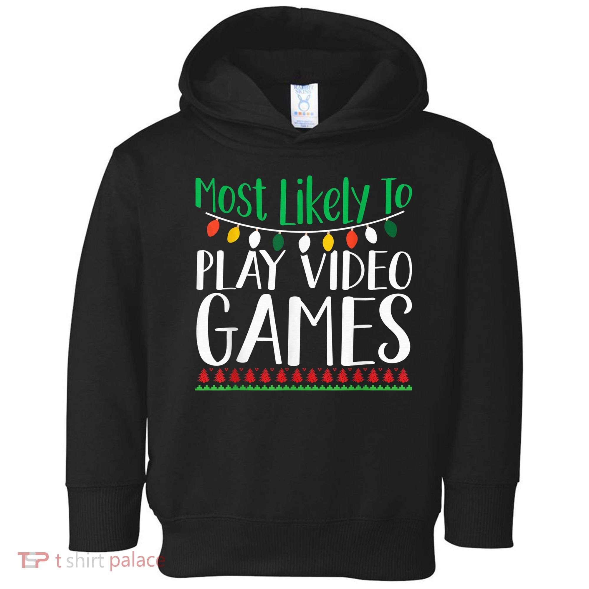 Most Likely To Play Video Games Christmas Family Toddler Hoodie