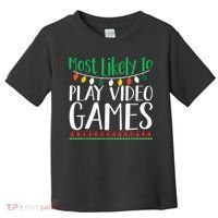 Most Likely To Play Video Games Christmas Family Toddler T-Shirt thumb 0