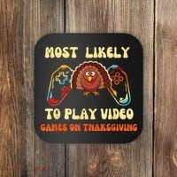 Most Likely To Play Video Games On Thanksgiving Coaster thumb 0