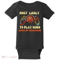 Most Likely To Play Video Games On Thanksgiving Baby Bodysuit thumb 0