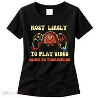 Most Likely To Play Video Games On Thanksgiving Women's T-Shirt thumb 0