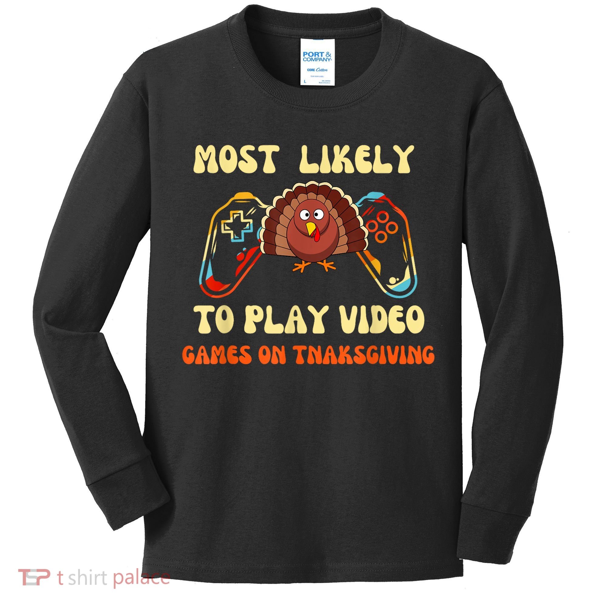 Most Likely To Play Video Games On Thanksgiving Kids Long Sleeve Shirt
