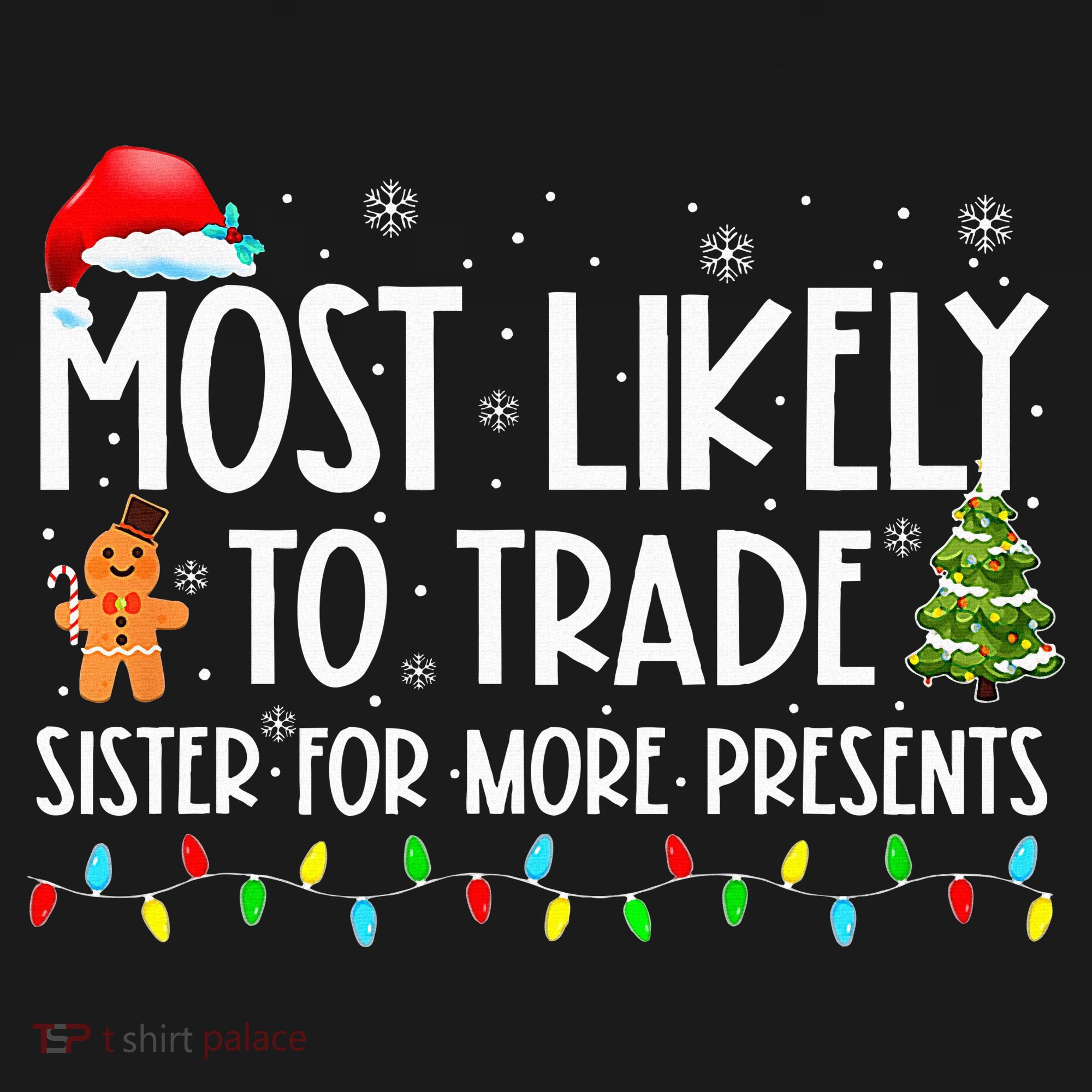 Most Likely To Trade Sister For More Presents Christmas Women's Hoodie