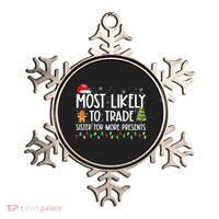 Most Likely To Trade Sister For More Presents Christmas Ornament thumb 0