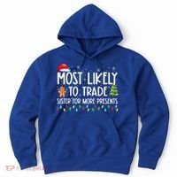 Most Likely To Trade Sister For More Presents Christmas Hoodie thumb 0