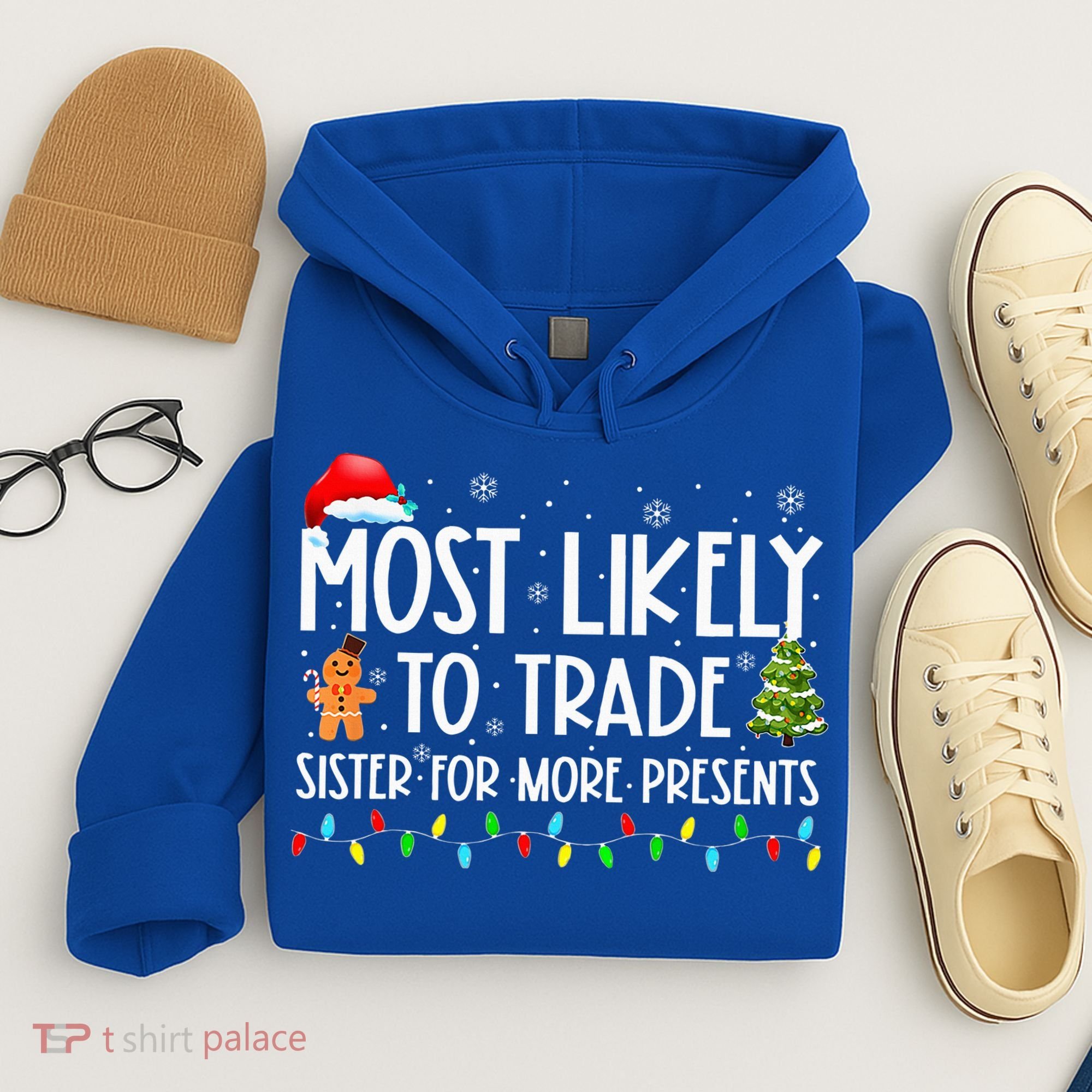 Most Likely To Trade Sister For More Presents Christmas Hoodie
