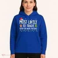 Most Likely To Trade Sister For More Presents Christmas Hoodie thumb 5
