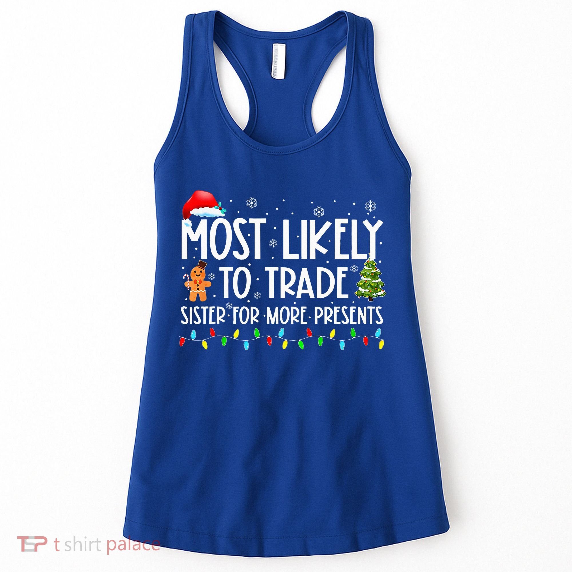 Most Likely To Trade Sister For More Presents Christmas Women's Tank Top