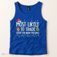 Most Likely To Trade Sister For More Presents Christmas Tank Top thumb 2