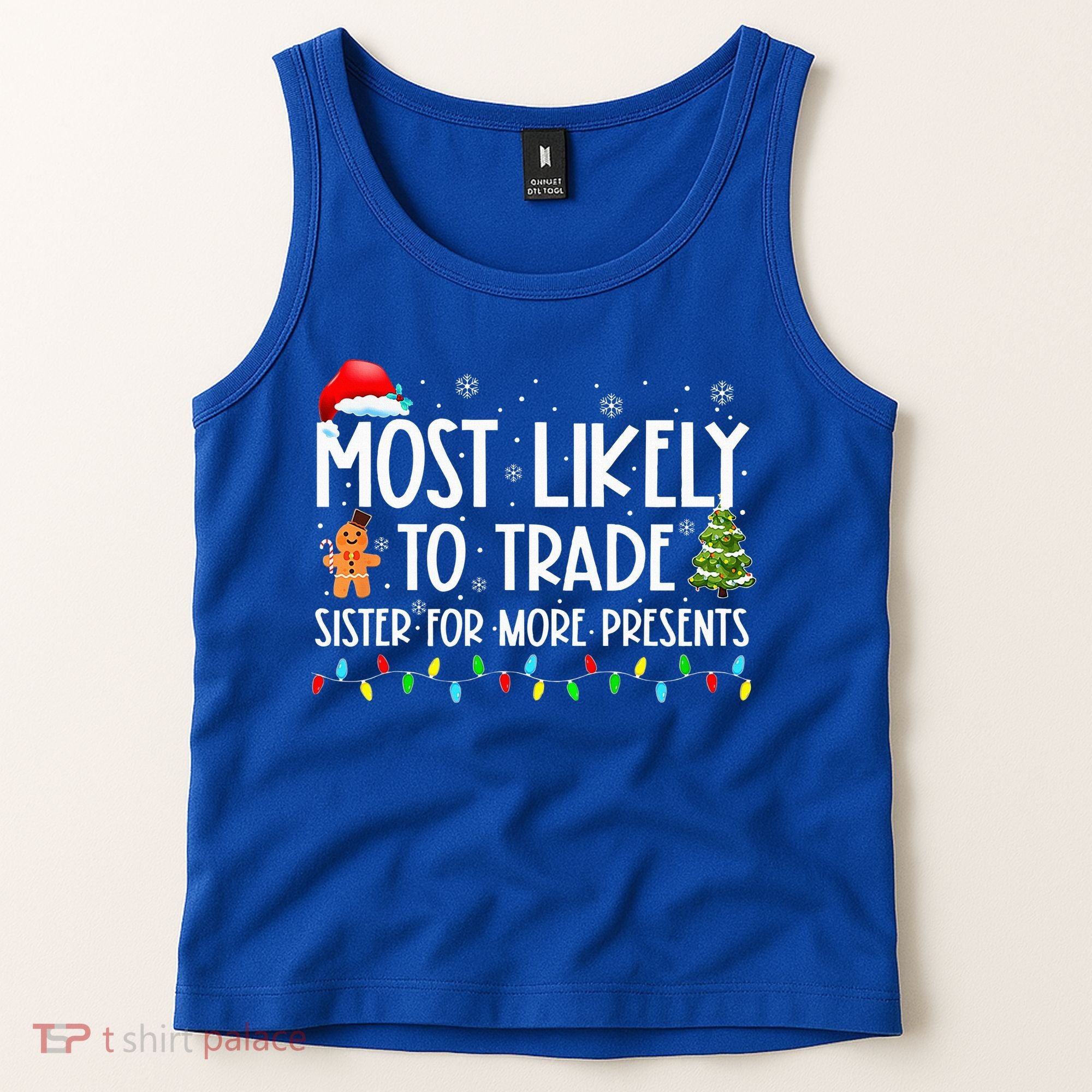 Most Likely To Trade Sister For More Presents Christmas Tank Top