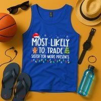 Most Likely To Trade Sister For More Presents Christmas Tank Top thumb 4