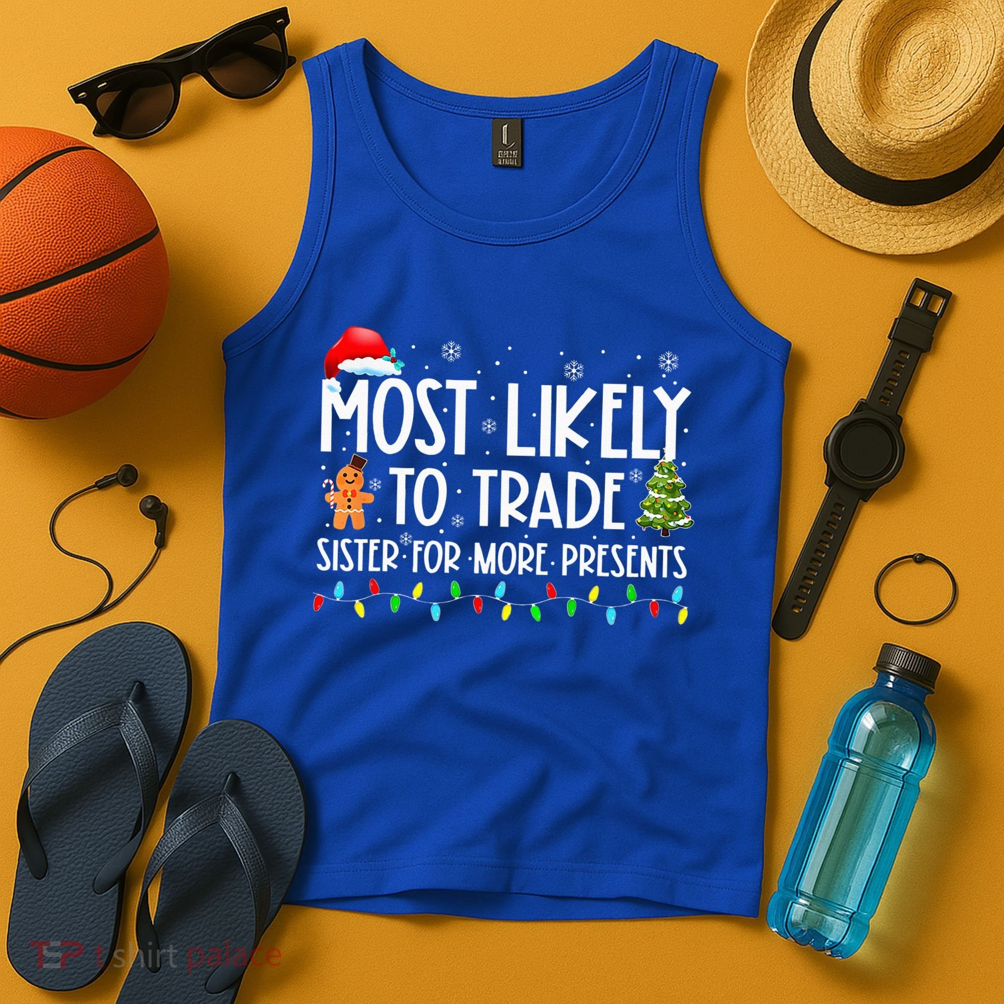 Most Likely To Trade Sister For More Presents Christmas Tank Top