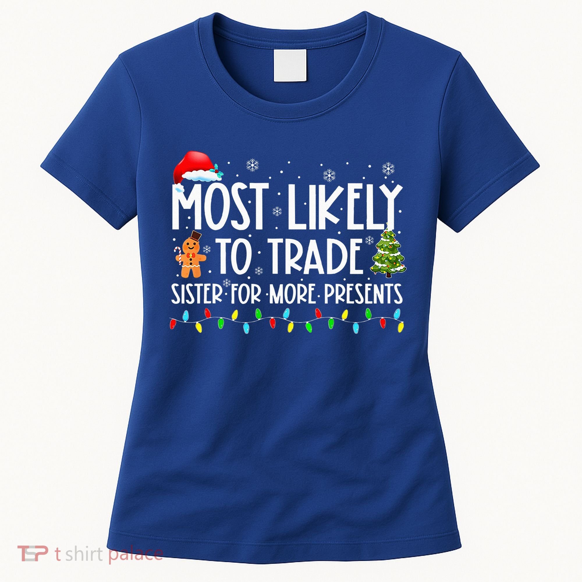 Most Likely To Trade Sister For More Presents Christmas Women's T-Shirt