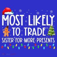 Most Likely To Trade Sister For More Presents Christmas Kids Sweatshirt thumb 2