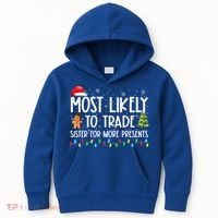 Most Likely To Trade Sister For More Presents Christmas Kids Hoodie thumb 0