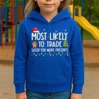 Most Likely To Trade Sister For More Presents Christmas Kids Hoodie thumb 3