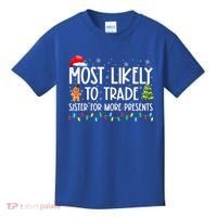 Most Likely To Trade Sister For More Presents Christmas Kids T-Shirt thumb 0