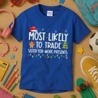 Most Likely To Trade Sister For More Presents Christmas Kids T-Shirt thumb 3